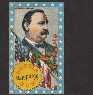 Pres Grover Cleveland 1888 E181 Heisel’s Campaign Gum Card Trading Ad Trade Card