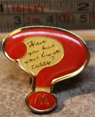 Mcdonalds Question Mark Have Break Today Employee Collectible Pinback Pin Button
