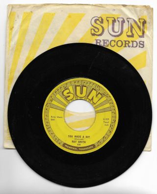Ray Smith - Sun 308 Rare Rockabilly 45 Rpm You Made A Hit B/w Why,  Why,  Why Vg