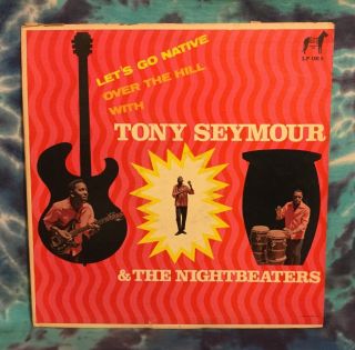 Tony Seymour & The Nightbeaters Lp Let’s Go Native Over The Hill Elite Rare