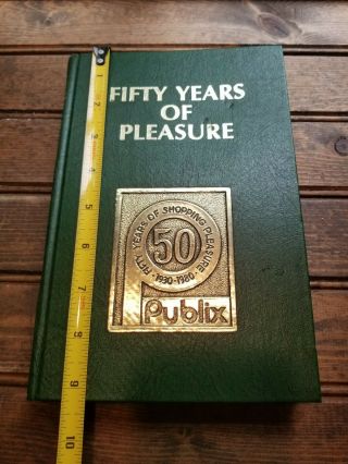 Publix Market 50 Years Of Pleasure Book 1930 - 1980