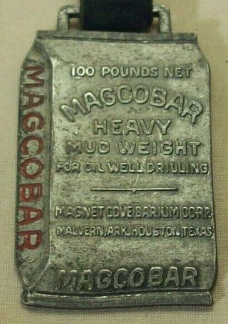 1930s Magcobar Drilling Mud 100 Lb Sack Oil Well Equipment Advertising Watch Fob