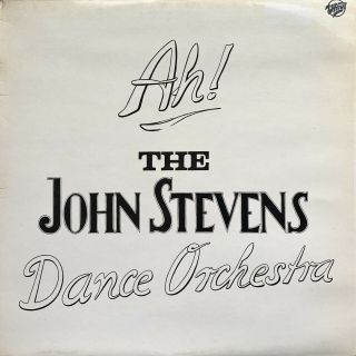 John Stevens Dance Orchestra.  ‘ah ’ Vinyl Lp 1978 Uk Jazz