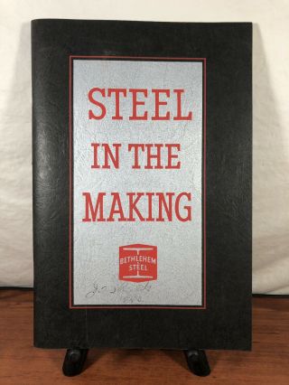 Vintage Rare 1942 Steel In The Making Bethlehem Steel Book Bethlehem,  Pa.
