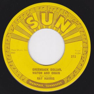 Sun 272 Orig Rockabilly 45 - Ray Harris - Greenback Dollar,  Watch And Chain