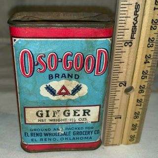 Antique O - So - Good Ginger Spice Tin Vintage El Reno Oklahoma Ok Grocery Store Can
