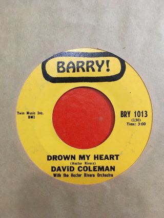 David Coleman 45 On Barry Records “drown My Heart” Northern Soul / Latin