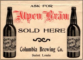 1909 Columbia Brewing Co,  St Louis,  Missouri Alpen Brau Beer Color Advertisement