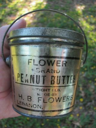 Vintage Flower Brand H.  B.  Flower Lebanon Pa.  Peanut Butter Tin / Pail 1 Lb.