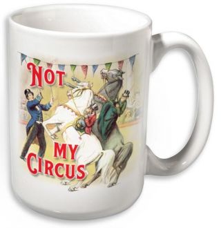 Not My Circus Not My Monkeys Horse Lovers Mug