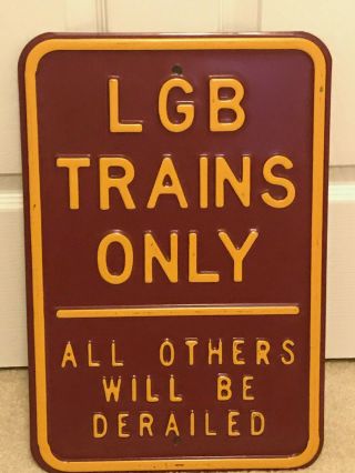 Lgb Trains Only 18 " X 12 " Metal Sign
