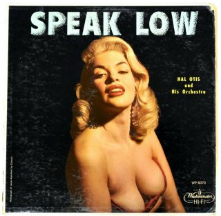 Hal Otis (jayne Mansfield) – “speak Low” – 1957 – Westminster 6073 – Jazz Lp