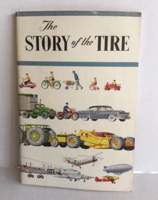 Vintage 1956 Goodyear Tire Co.  Public Information Book.  " The Story Of The Tire "
