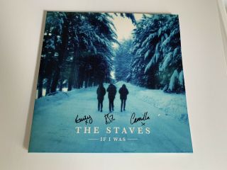 The Staves ‘if I Was’ Limited Edition Signed 12” Vinyl Lp (never Played)