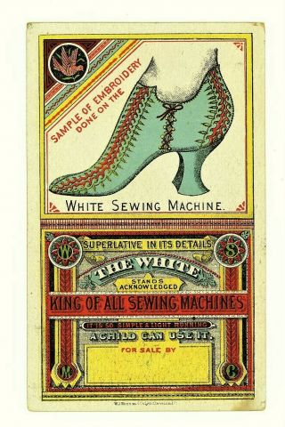 White Sewing Machine 1880 Trade Card W J Morgan Litho Of Victorian Lace Up Boot