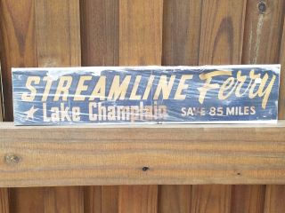 Vintage Streamline Ferry Lake Champlain Save 85 Miles Sign 22 " X 4.  5 " Old Vt Ny