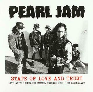 Pearl Jam - State Of Love And Trust: Live At The Cabaret Metro,  Chicago 1992 -