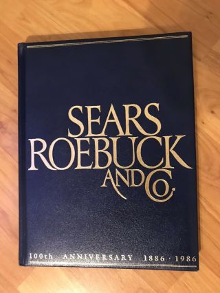Sears Roebuck & Co.  100th Anniversary Book 1886 - 1986