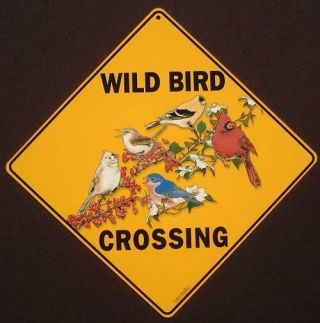 Wild Bird Crossing Sign 16 1/2 By 16 1/2 Picture Birds Novelty Decor Signs