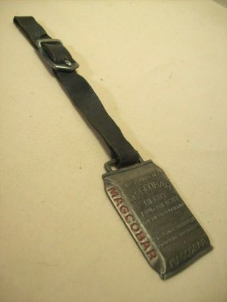 1930 ' s MAGCOBAR OIL WELL DRILLING MUD ADVERTISING WATCH FOB DIE CUT 100 LB.  BAG 4