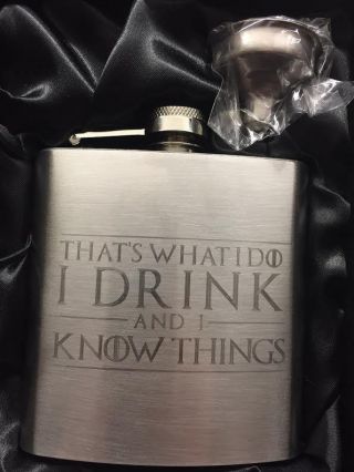 Tyrion Lannister Quote Hip Flask I Drink And I Know Things Game Of Thrones 6oz