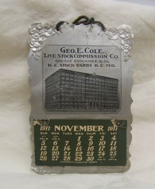 1911 Kansas City Stock Yards Geo.  E.  Cole Commission Co.  Aluminum Calendar