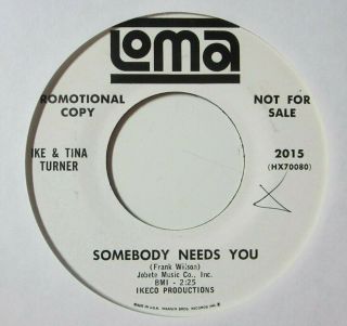 Northern Soul 45 Ike & Tina Turner Somebody Needs You Loma Listen