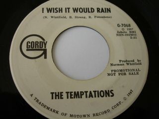 Motown / Northern 7 " 45 = The Temptations = I Wish It Would Rain = Gordy Promo