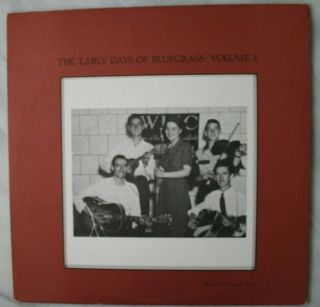 The Early Days Of Bluegrass Vol 1 Lp 1974 (rounder) 1013 23713 W/ Booklet Insert
