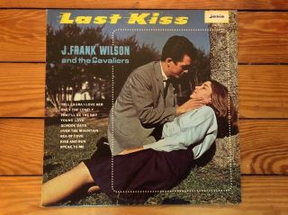 J.  Frank Wilson And The Cavaliers ‎– Last Kiss 1964 Josie 4006 Vinyl Nm - /vg,