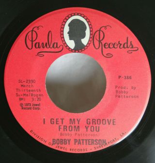 Bobby Patterson - 45 7 " - I Get My Groove From You - R&b Northern Soul Hear
