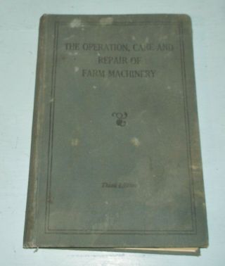 Vintage John Deere Book Operation,  Care And Repair Of Farm Machinery 3rd Edition