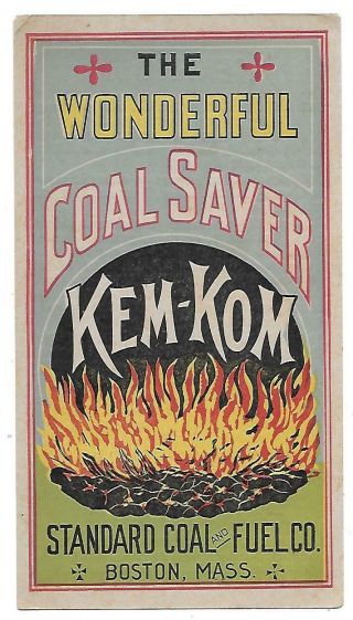 Kem - Kom Coal Saver - Standard Fuel Co.  Boston - Victorian Trade Card