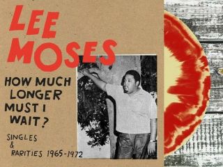 Lee Moses - How Much Longer Must I Wait? (ltd To 1000 Red/cream Color Vinyl)