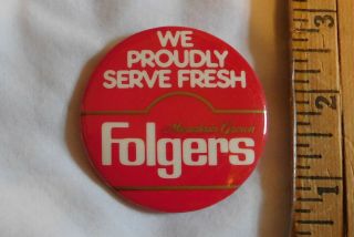 Vintage We Proudly Serve Fresh Mountain Grown Folgers Coffee Lapel Button Pin