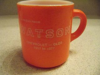 Vintage Watson Chevrolet - Olds 1957 To 1977 Orange Coffee Cup/mug " To A Friend "
