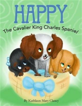 Happy: The Cavalier King Charles Spaniel (paperback Or Softback)