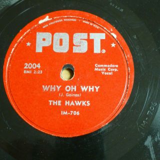 The Hawks Doo - Wop 78 Why Oh Why Looks Vg,  B/w These Blues Is Vg,  On Post Tb2280