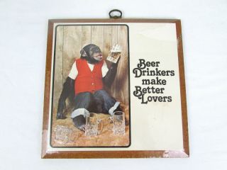 Beer Drinkers Make Better Lovers Monkey Wooden Wall Hanging 9x9 Sign Vtg 1977