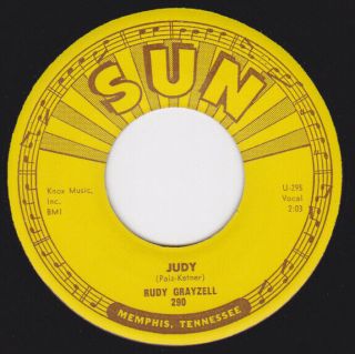 Sun 290 Orig Rockabilly / Teen 45 - Rudy Grayzell - Judy / I Think Of You
