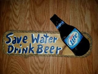 Save Water Drink Beer Wooden Sign With Miller Lite Glass Bottle.
