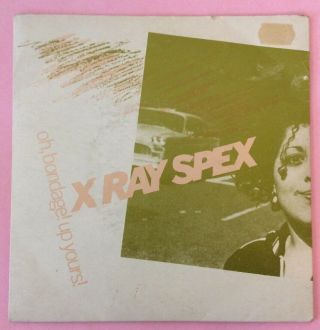 X Ray Spex - Oh,  Bondage Up Yours (7 " Single) Missing Link Oz Press 1980 Nmint