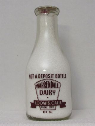 Trpq Milk Bottle Warrendale Dairy Loomis Ca Placer County Not A Deposit Bottle