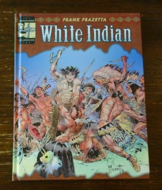 White Indian By Frank Frazetta Hardcover Hc And Never Read