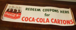 1940s Coca - Cola Paper Sign Picture Of Carton " Redeem Coupons Here.  "