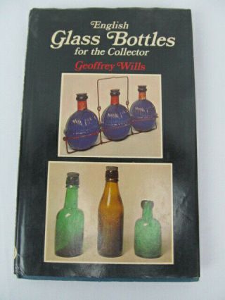 English Glass Bottles For The Collector By Geoffrey Wills 1974