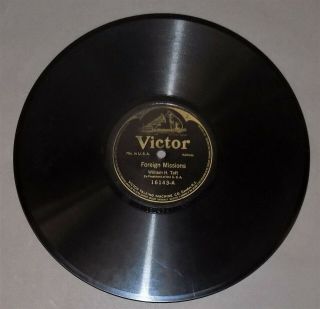 William H Taft Foreign Missions/our Army & Navy 1910s Victor 78 Rpm Political V,