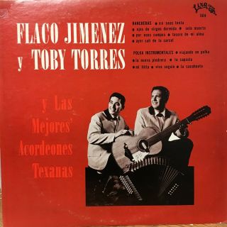 " Tejano Tex Mex  Flaco Jimenez Y Toby Torres  Acordeones Texanas  Rare Lp "
