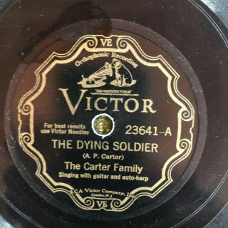 Victor 23641 Carter Family The Dying Soldier V,  78 Rpm Country 1929/30