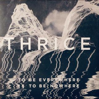 To Be Everywhere Is To Be Nowhere By Thrice Vinyl